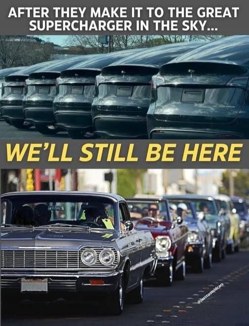 AFTER THEY MAKE IT TO THE GREAT SUPERCHARGER IN THE SKY... WE'LL STILL BE HERE