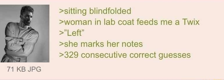 71 KB JPG 041522Fri182557 No87635151 sitting blindfolded woman in lab coat feeds me a Twix Left she marks her notes 329 consecutive correct guesses