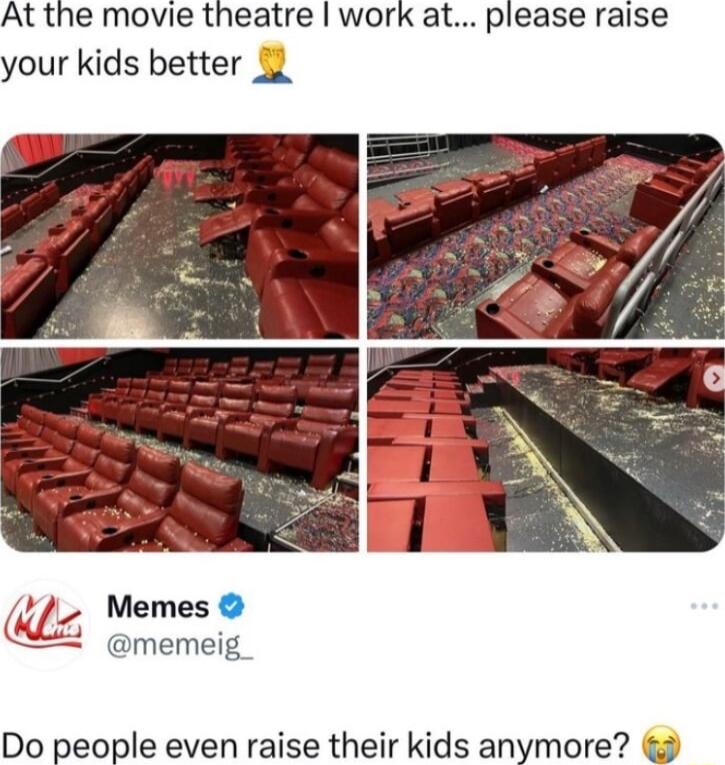 At the movie theatre work at please raise your kids better du Memes memeig