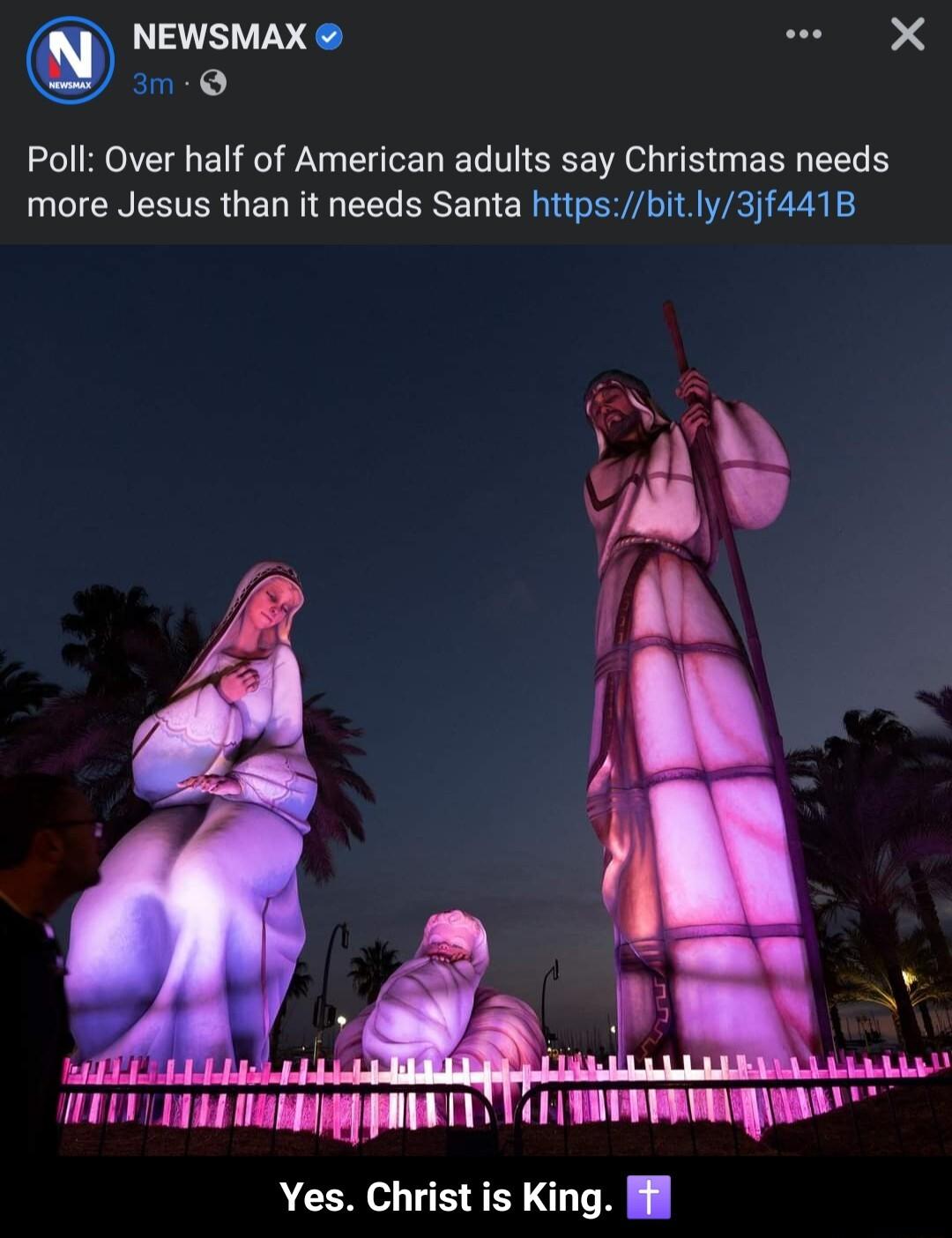 NEWSMAX e X im Poll Over half of American adults say Christmas needs more Jesus than it needs Santa httpsbit ly3jf441B Yes Christ is King l