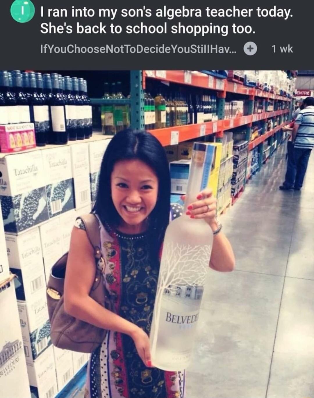 1 ran into my sons algebra teacher today Shes back to school shopping too IfYouChooseNotToDecideYoustillHav 1wk