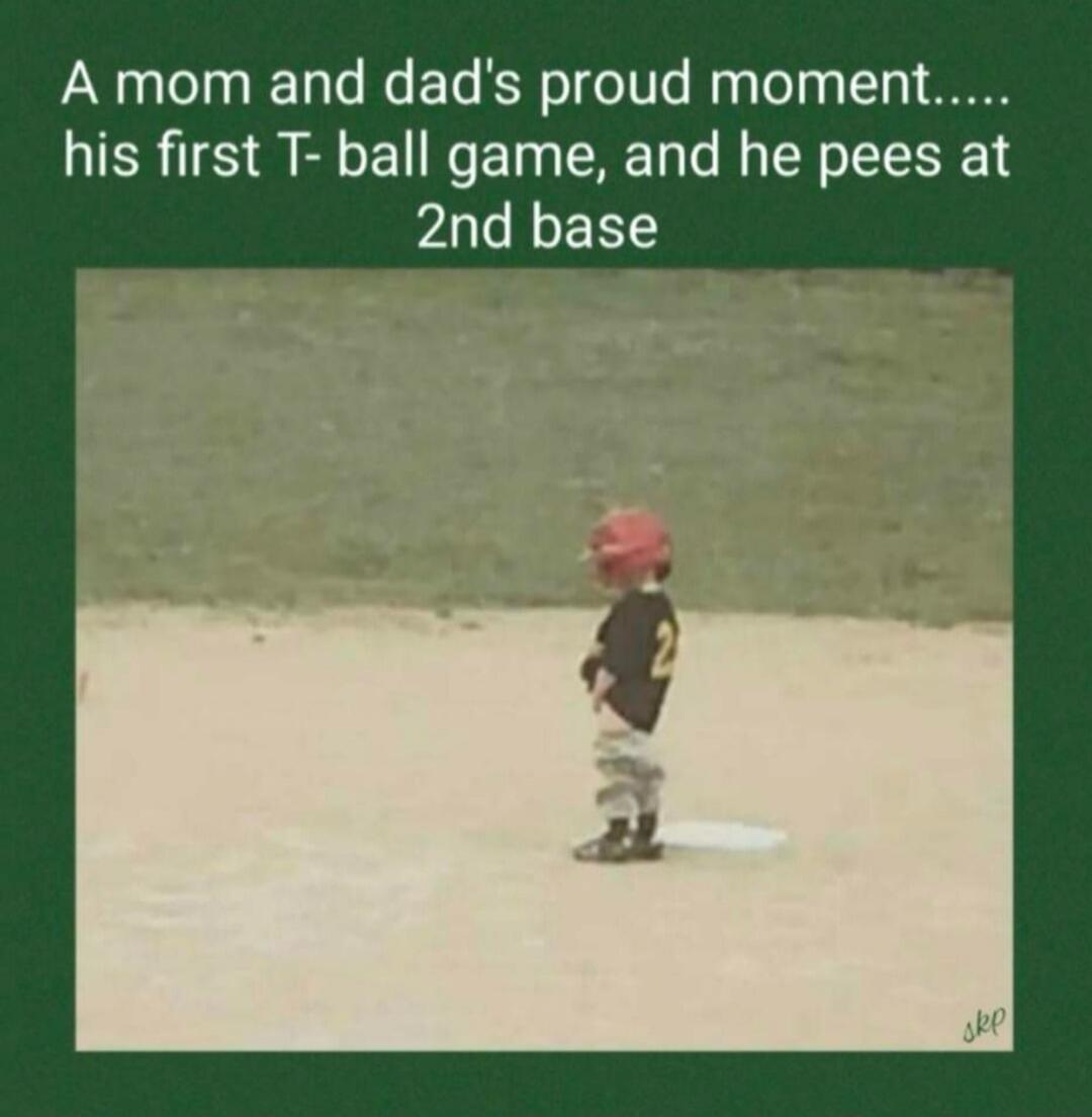 A mom and dad's proud moment... his first T-ball game, and he pees at 2nd base