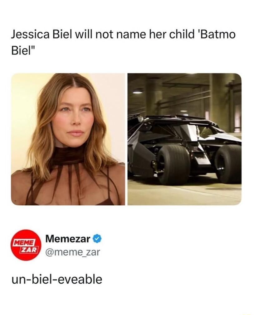 Jessica Biel will not name her child 'Batmo Biel' Memezar @meme_zar un-biel-eveable