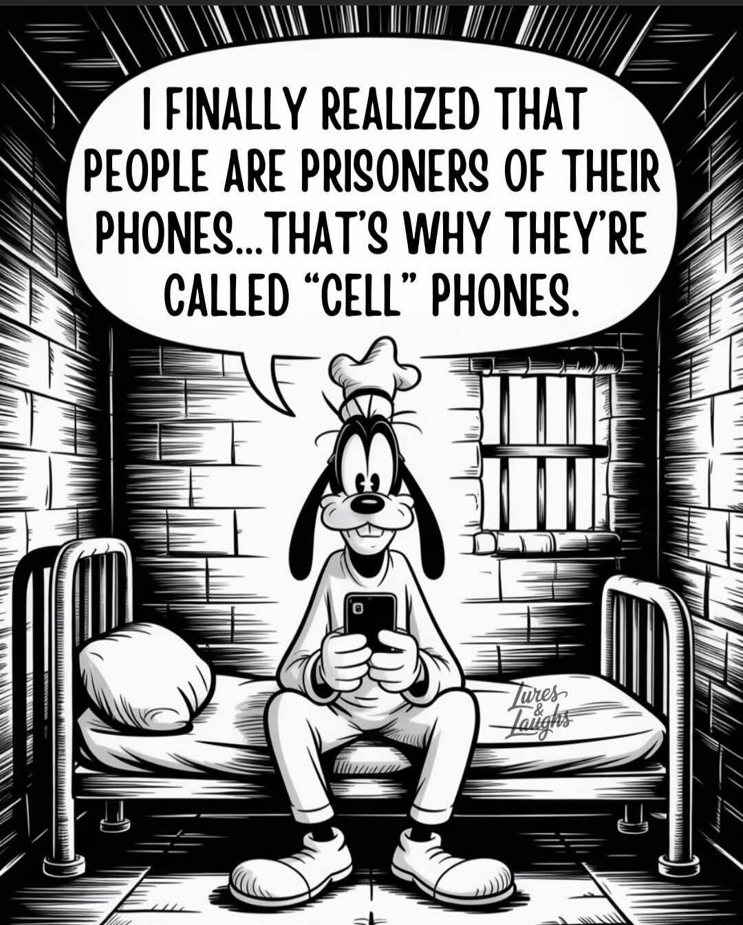I FINALLY REALIZED THAT PEOPLE ARE PRISONERS OF THEIR PHONES... THAT'S WHY THEY'RE CALLED 