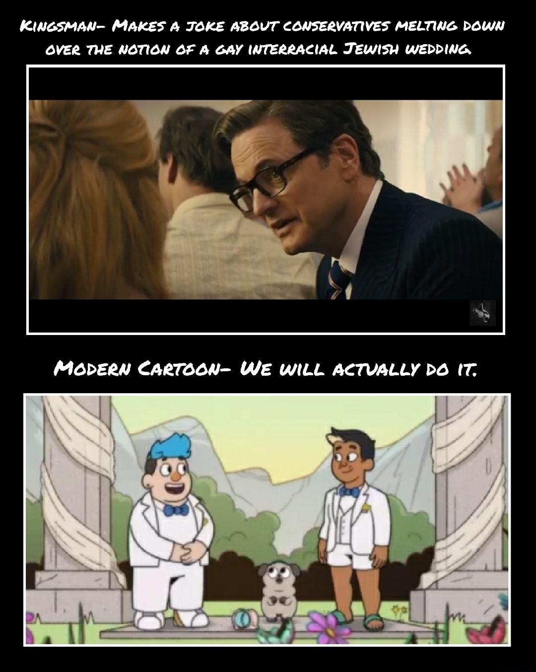 KINGSMAN MAKES TOKE ABOUT CONSERVATIVES MELTING DOWN OVER TUE NOTION OF GAY INTERRACIAL TEWISH WEDDING