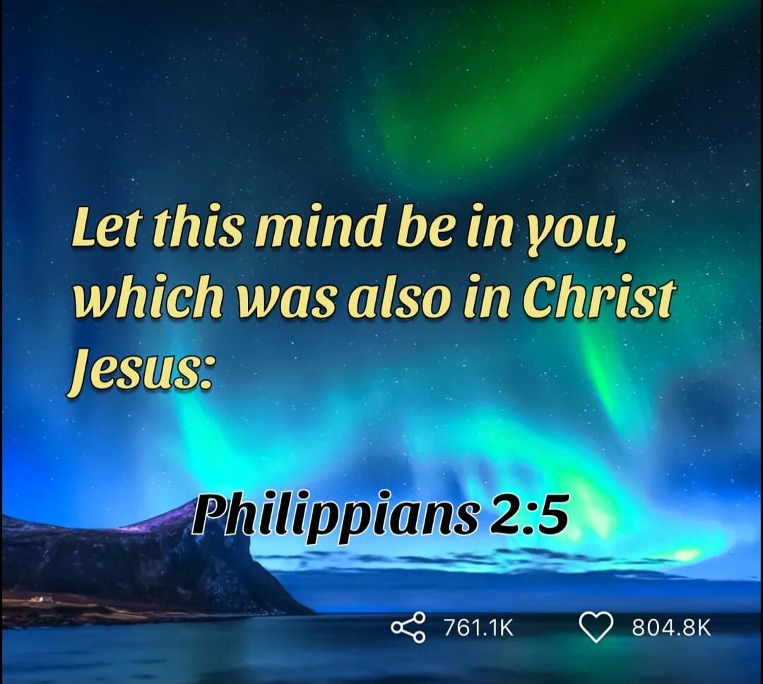Let this mind be in you, which was also in Christ Jesus: Philippians 2:5