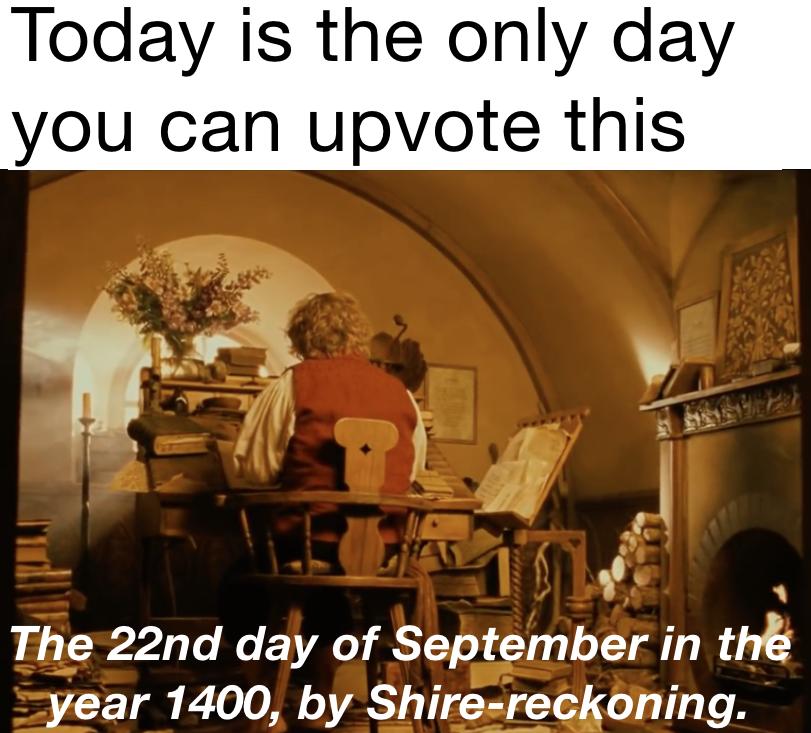 Today is the only day you can upvote this m po of The 22nd day of September in th year 1400 by Shire reckoning