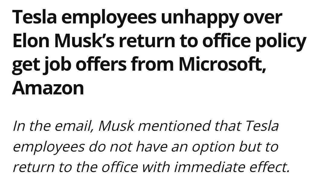 Tesla employees unhappy over Elon Musks return to office policy get job offers from Microsoft Amazon In the email Musk mentioned that Tesla employees do not have an option but to return to the office with immediate effect