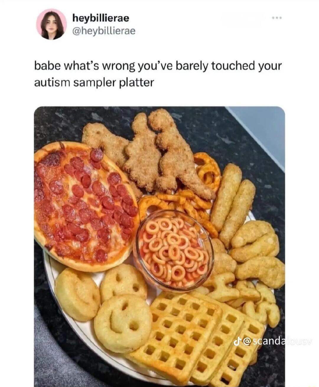 heybillierae heybillierae babe whats wrong youve barely touched your autism sampler platter
