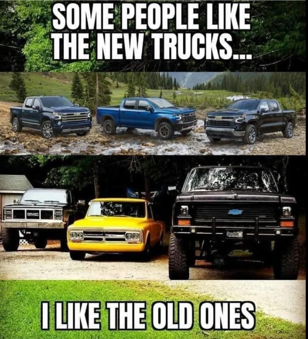SOME PEOPLE LIKE 4 THENEW TRUCKS IILIKETHEOLDONES
