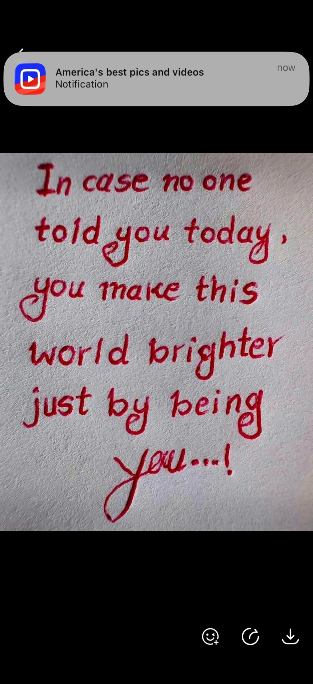 In case no one told you today, you make this world brighter just by being you...!