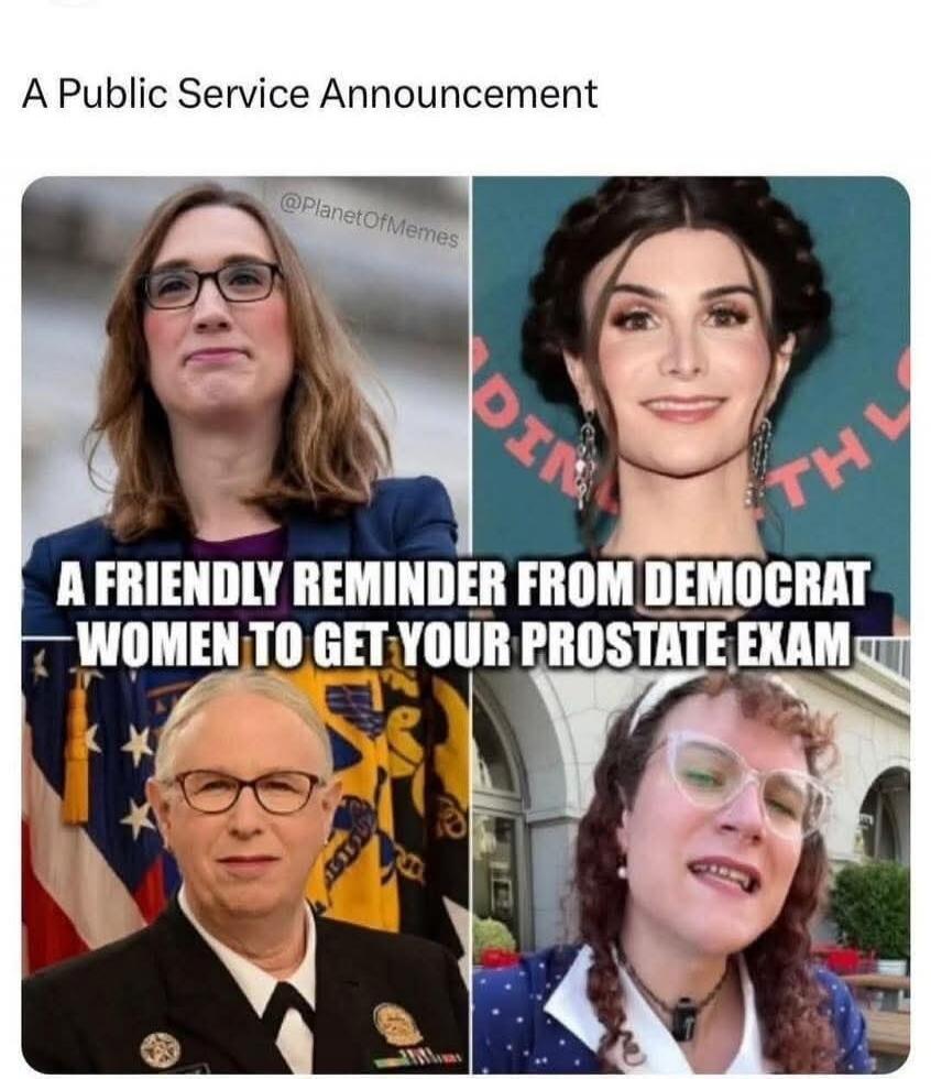 A Public Service Announcement. A friendly reminder from Democrat women to get your prostate exam.