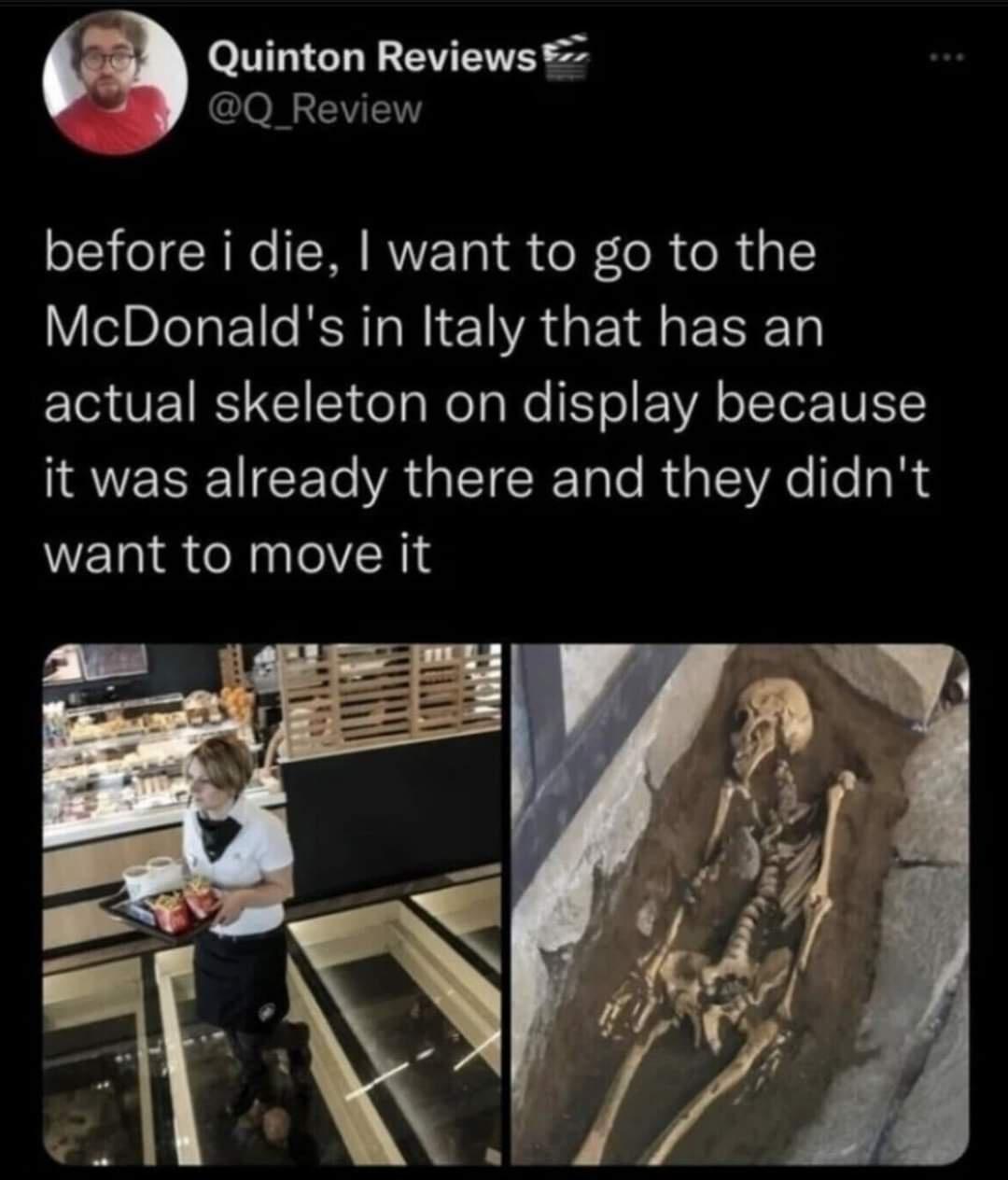 Quinton Reviews Q_Review before i die want to go to the McDonalds in Italy that has an QLRSI T Wola We o WA oITo IVETY NRVEEECETAGEI R e R G A Te iR e want to move it