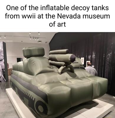 One of the inflatable decoy tanks from wwii at the Nevada museum of art
