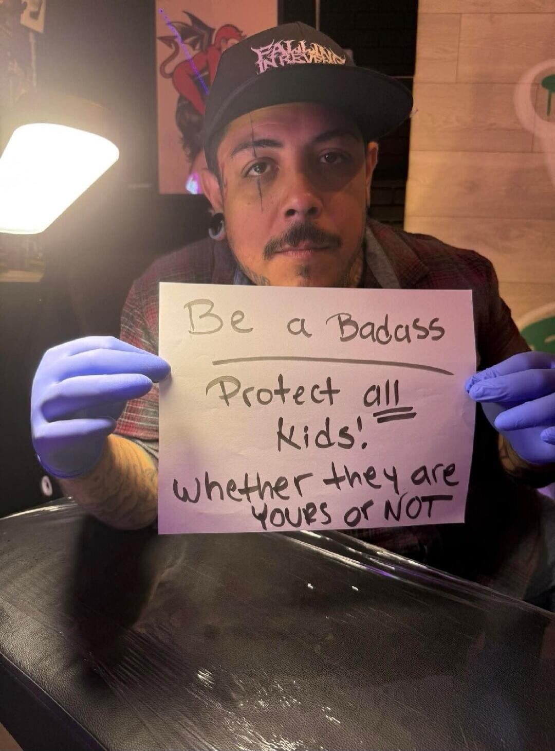 Be a Badass Protect all kids! whether they are yours or NOT