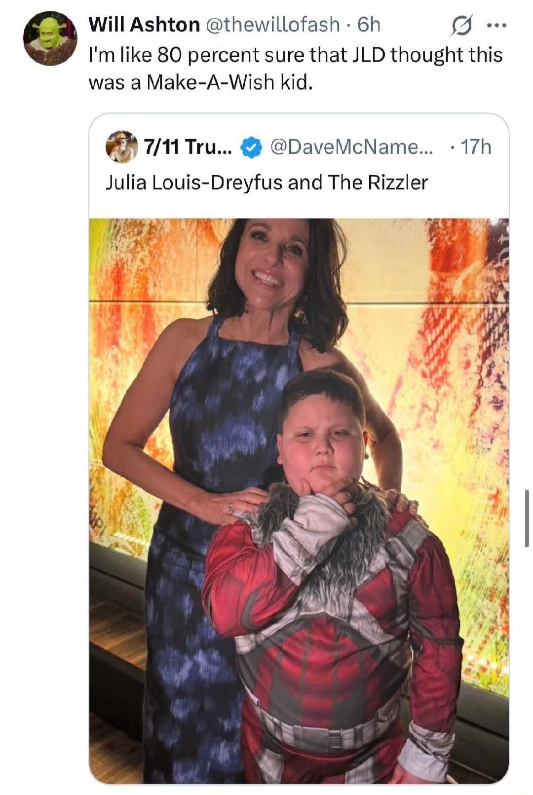 I'm like 80 percent sure that JLD thought this was a Make-A-Wish kid. Julia Louis-Dreyfus and The Rizzler