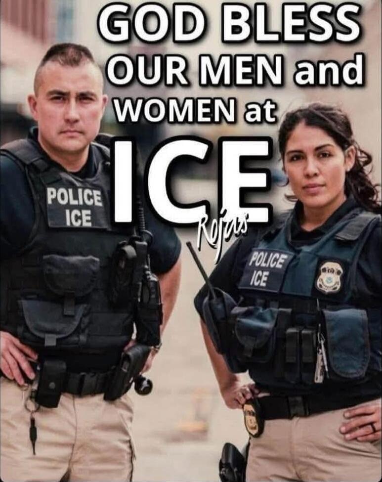 GOD BLESS OUR MEN and WOMEN at ICE ROjas