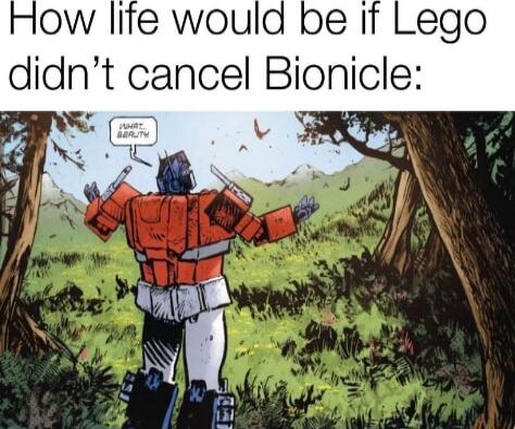 ow life would be If Lego didnt cancel Bionicle s i v A N