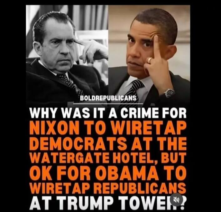 BOLDPUBLICANS WHY WAS IT A CRIME FOR NIXON TO WIRETAP DEMOCRATS AT THE WATERGATE HOTEL, BUT OK FOR OBAMA TO WIRETAP REPUBLICANS AT TRUMP TOWER?