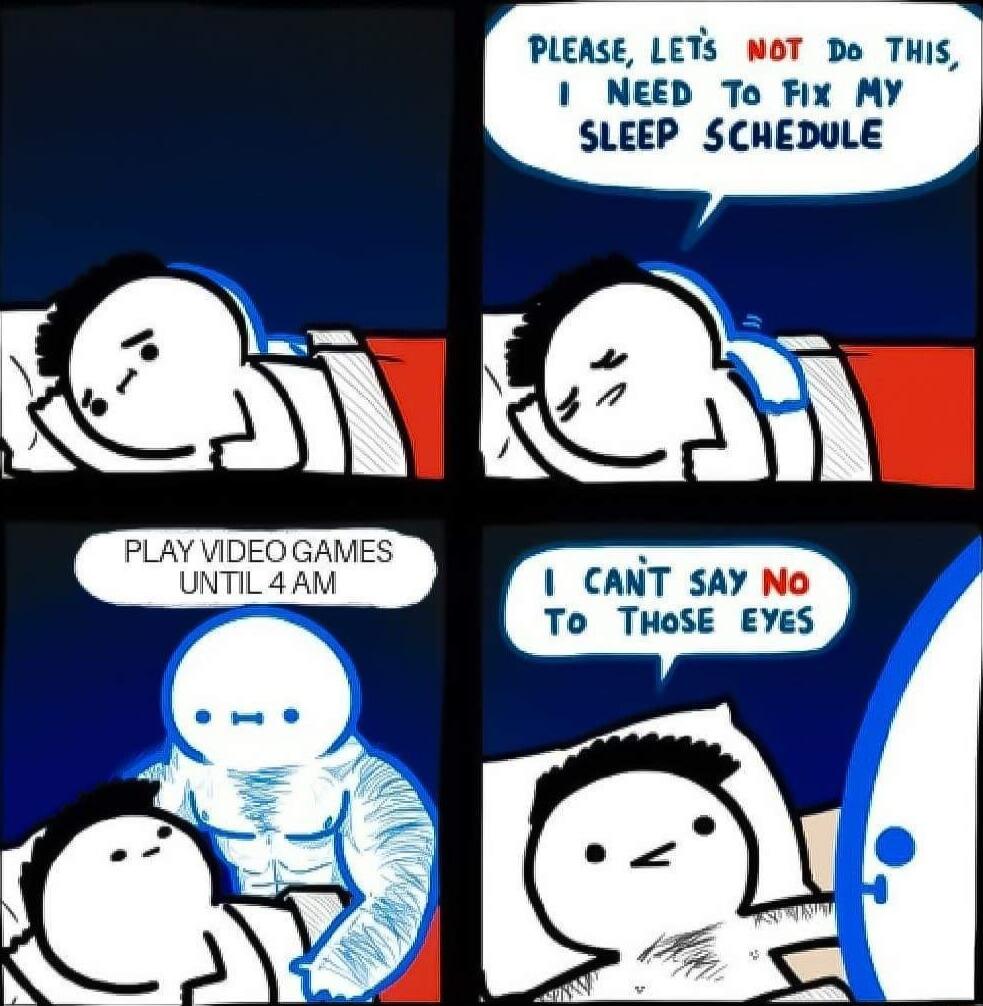 PLEASE LETS NOT Do THIS 1 NEED To Fix MY SLEEP SCHEDULE ML N N oD B