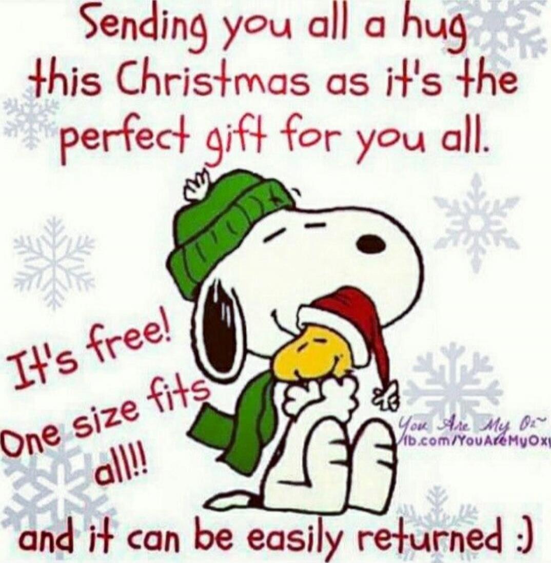 Sending you all a hug this Christmas as it's the perfect gift for you all. It's free! One size fits all!! and it can be easily returned :)