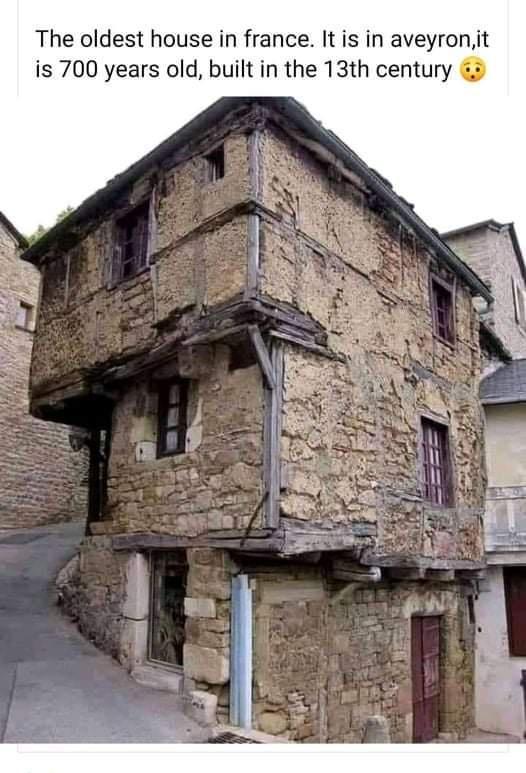 The oldest house in france It is in aveyroni is 700 years old built in the 13th century 3