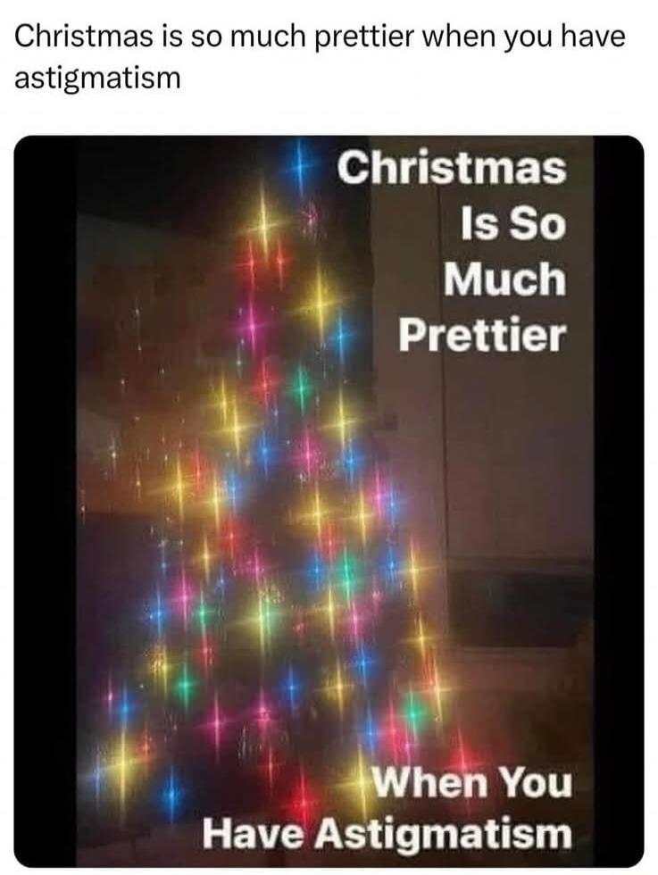 Christmas is so much prettier when you have astigmatism Christmas Is So Much S EVER G VR