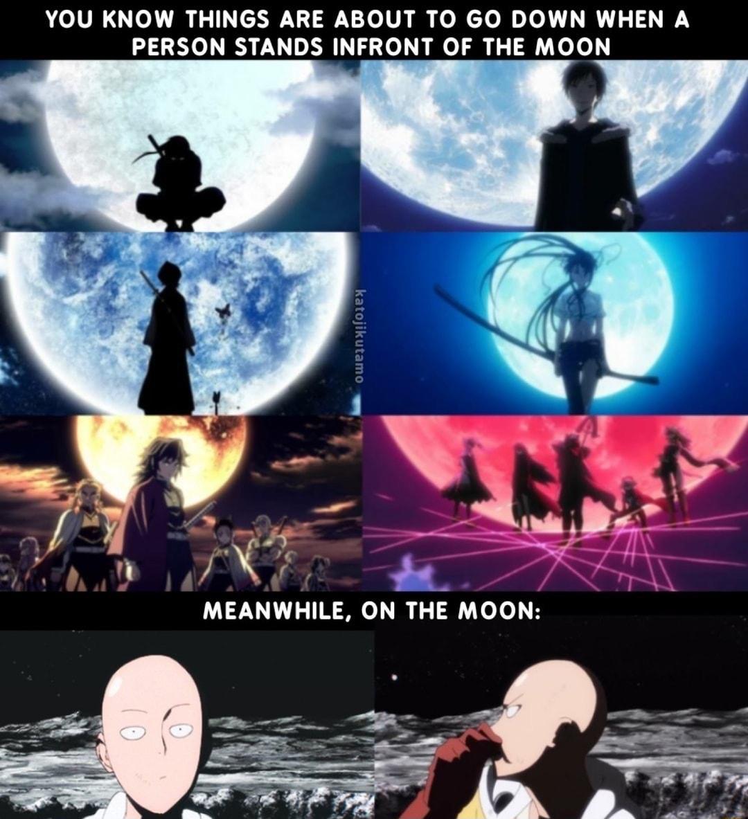 YOU KNOW THINGS ARE ABOUT TO GO DOWN WHEN A PERSON STANDS INFRONT OF THE MOON MEANWHILE ON THE MOON WP 2