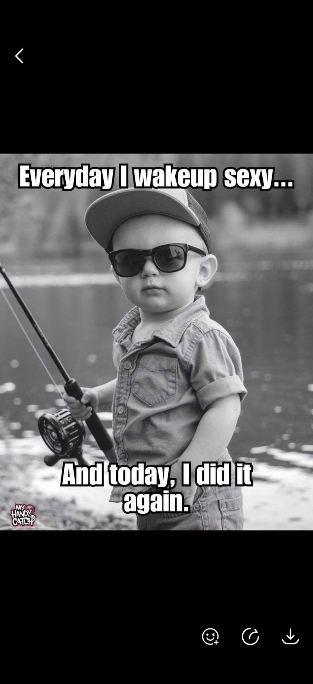 Everyday I wakeup sexy... And today, I did it again.