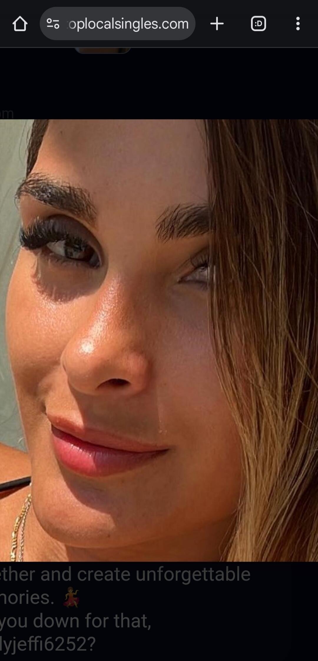 oplocalsingles.com. A close-up of a woman's face, smiling slightly. Text below reads: 'ether and create unforgettable memories. Are you down for that, lyjeffi6252?'