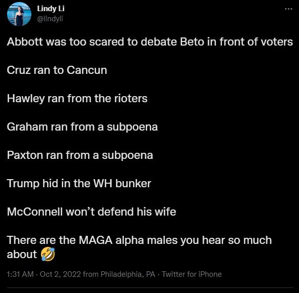 a Abbott was too scared to debate Beto in front of voters Cruz ran to Cancun Hawley ran from the rioters Graham ran from a subpoena Paxton ran from a subpoena Trump hid in the WH bunker McConnell wont defend his wife RLCICEICR QLR VA TN L R EICERR T CETE BT about