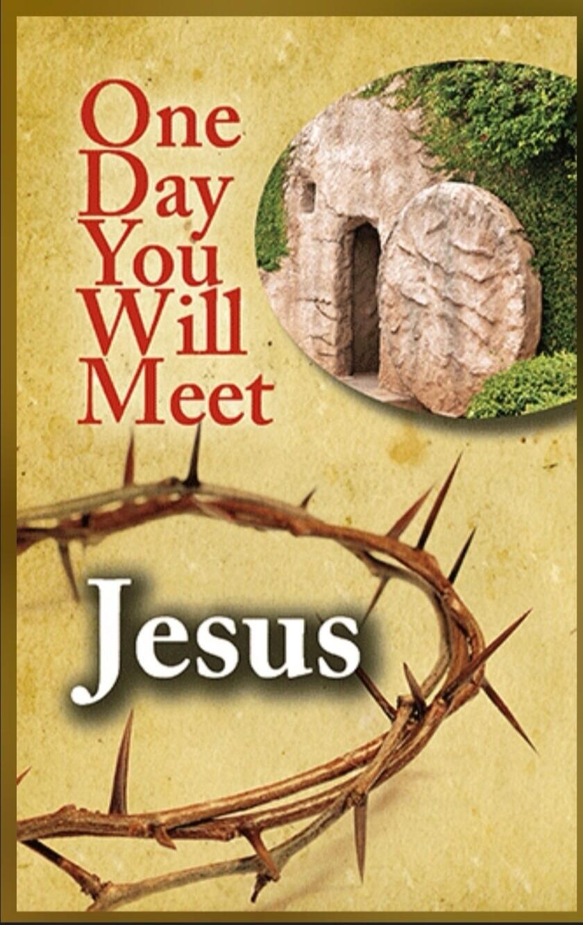One Day You Will Meet Jesus