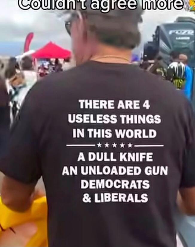 Couldn't agree more. THERE ARE 4 USELESS THINGS IN THIS WORLD: A DULL KNIFE, AN UNLOADED GUN, DEMOCRATS & LIBERALS.