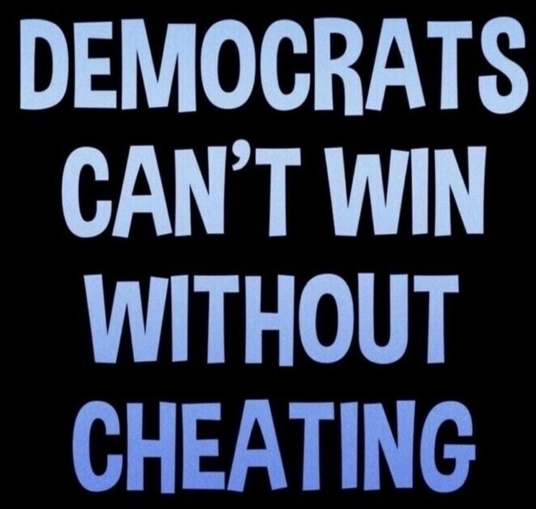 DEMOCRATS CAN'T WIN WITHOUT CHEATING