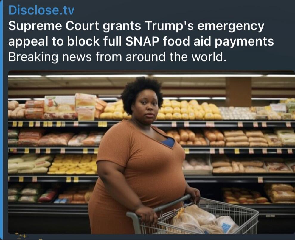 Disclose.tv Supreme Court grants Trump's emergency appeal to block full SNAP food aid payments Breaking news from around the world.