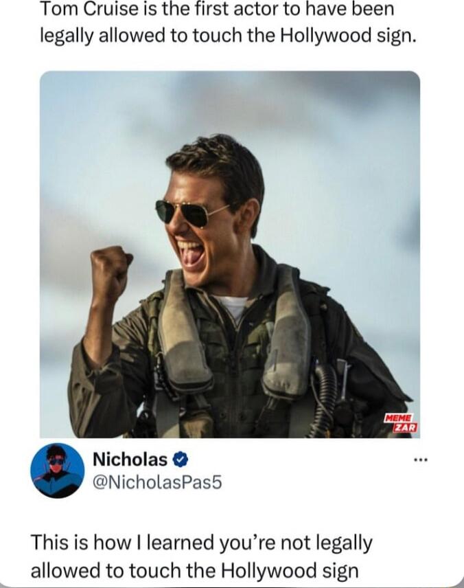 Tom Cruise is the first actor to have been legally allowed to touch the Hollywood sign B Nicholas NicholasPas5 This is how learned youre not legally allowed to touch the Hollywood sign
