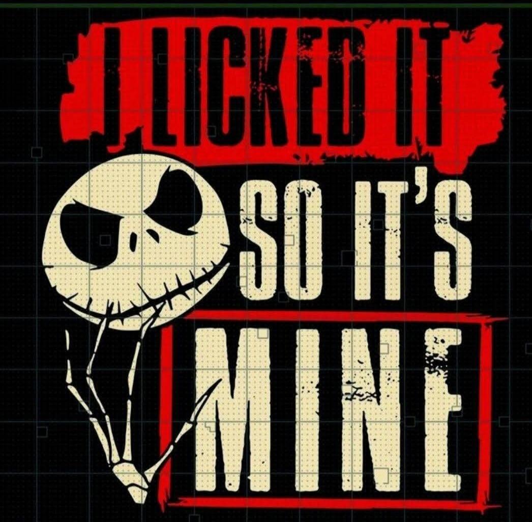 I LICKED IT SO IT'S MINE