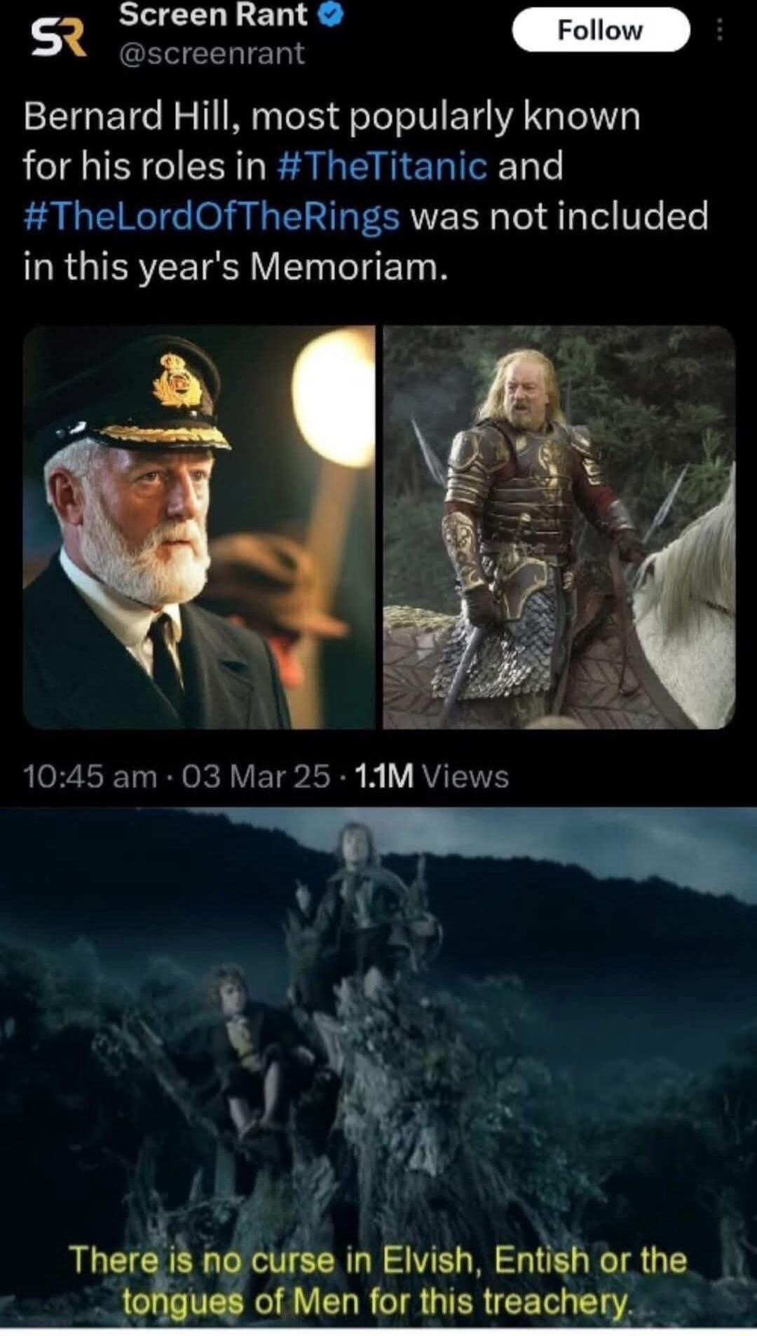 Screen Rant GRS Bernard Hill most popularly known for his roles in TheTitanic and ThelLordOfTheRings was not included RGICEYEETRSR VT TeTGET R ST ek AVETS LB k Y AVEVA Ther lnacuru in Elvish Entmh orthe lgud of Men for this treachery