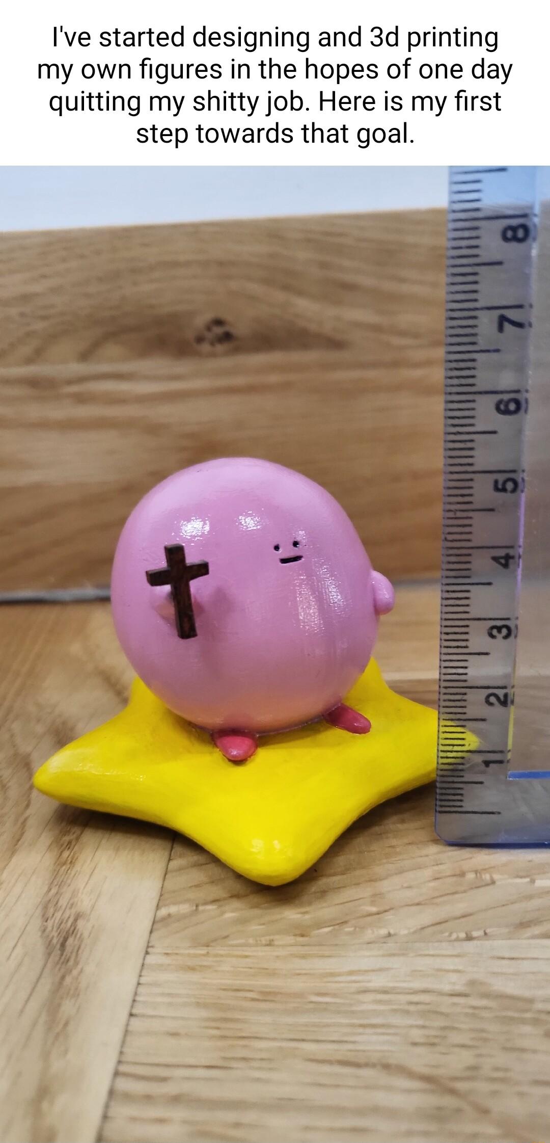 Ive started designing and 3d printing my own figures in the hopes of one day quitting my shitty job Here is my first step towards that goal