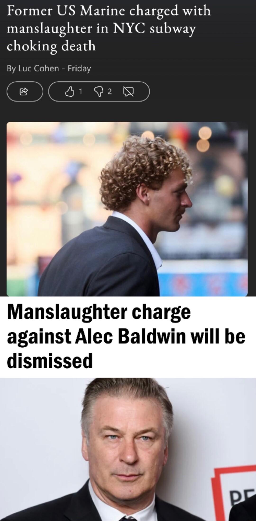 Former US Marine charged with manslaughter in NYC subway choking death Cohen Friday Manslaughter charge against Alec Baldwin will be dismissed