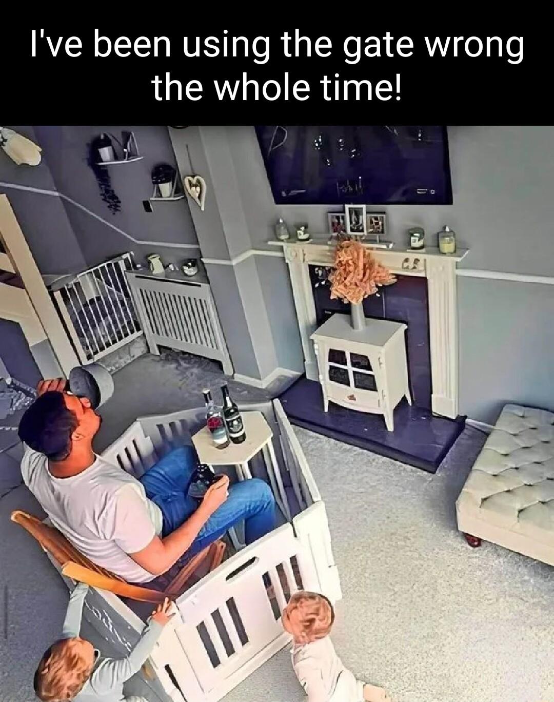 Ive been using the gate wrong the whole time