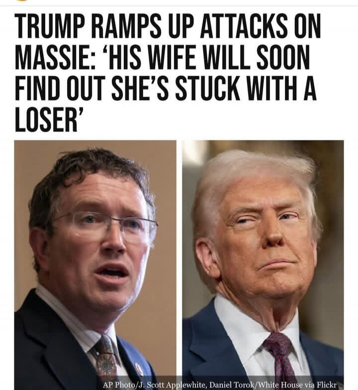 TRUMP RAMPS UP ATTACKS ON MASSIE: 'HIS WIFE WILL SOON FIND OUT SHE’S STUCK WITH A LOSER'