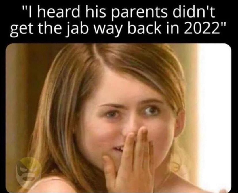 I heard his parents didnt get the jab way back in 2022