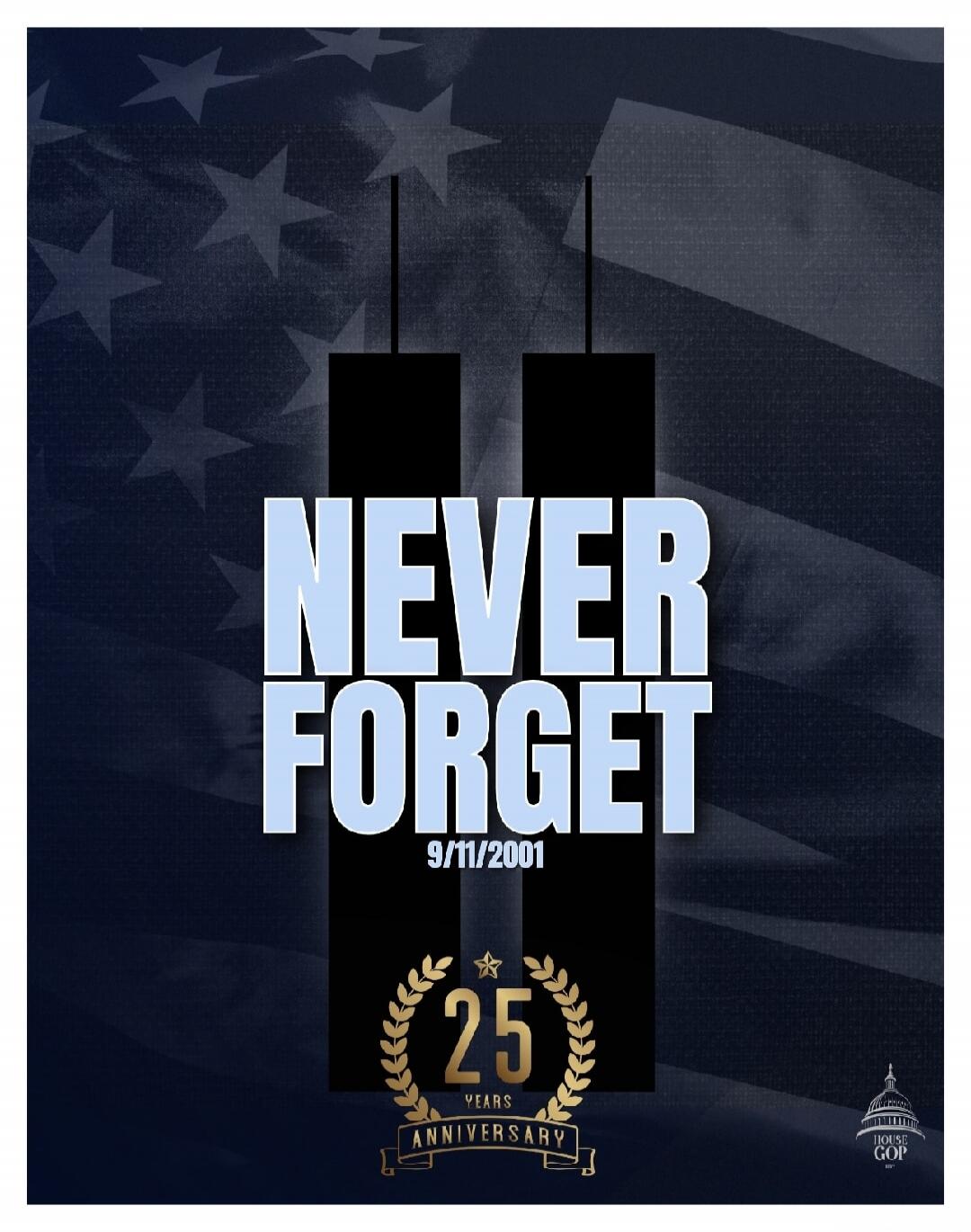 NEVER FORGET 9/11/2001 25 YEARS ANNIVERSARY HOUSE GOP