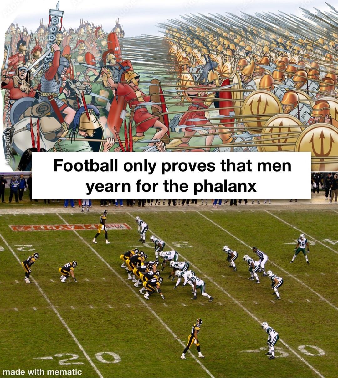 Football only proves that men yearn for the phalanx N JE b A _ xc o LQ