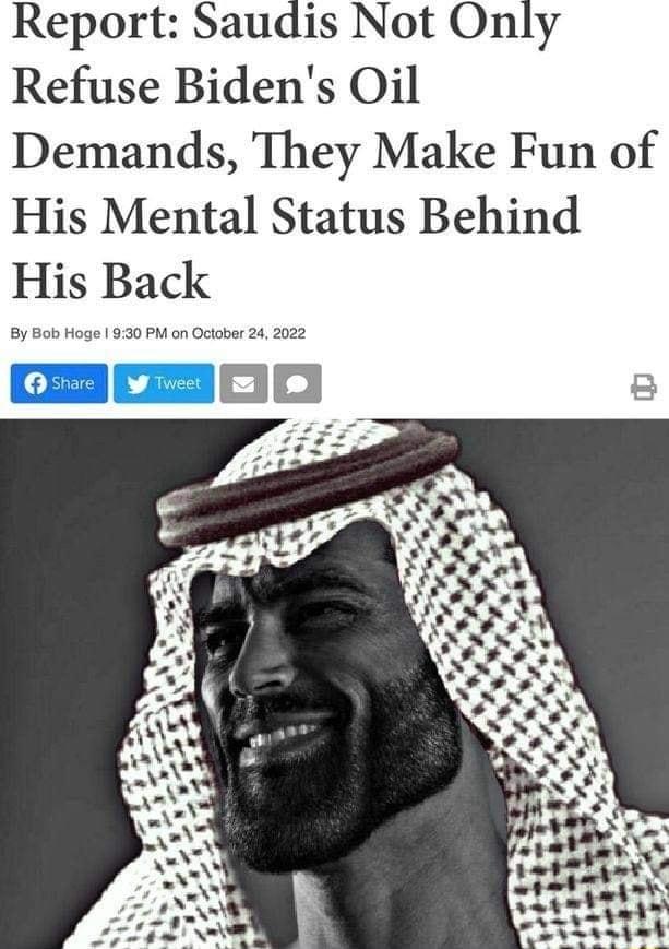 Report Saudis Not Only Refuse Bidens Oil Demands They Make Fun of His Mental Status Behind His Back 1930 PM on October 26 2022 By Bob Hoge