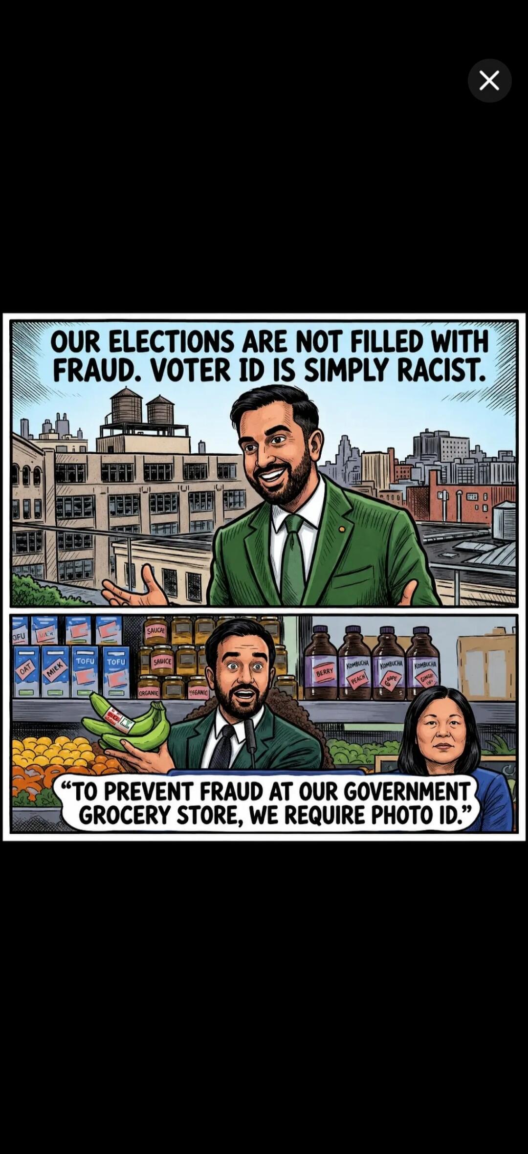 OUR ELECTIONS ARE NOT FILLED WITH FRAUD. VOTER ID IS SIMPLY RACIST. TO PREVENT FRAUD AT OUR GOVERNMENT GROCERY STORE, WE REQUIRE PHOTO ID.