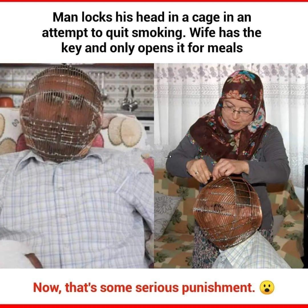 Man locks his head in a cage in an attempt to quit smoking Wife has the key and only opens it for meals