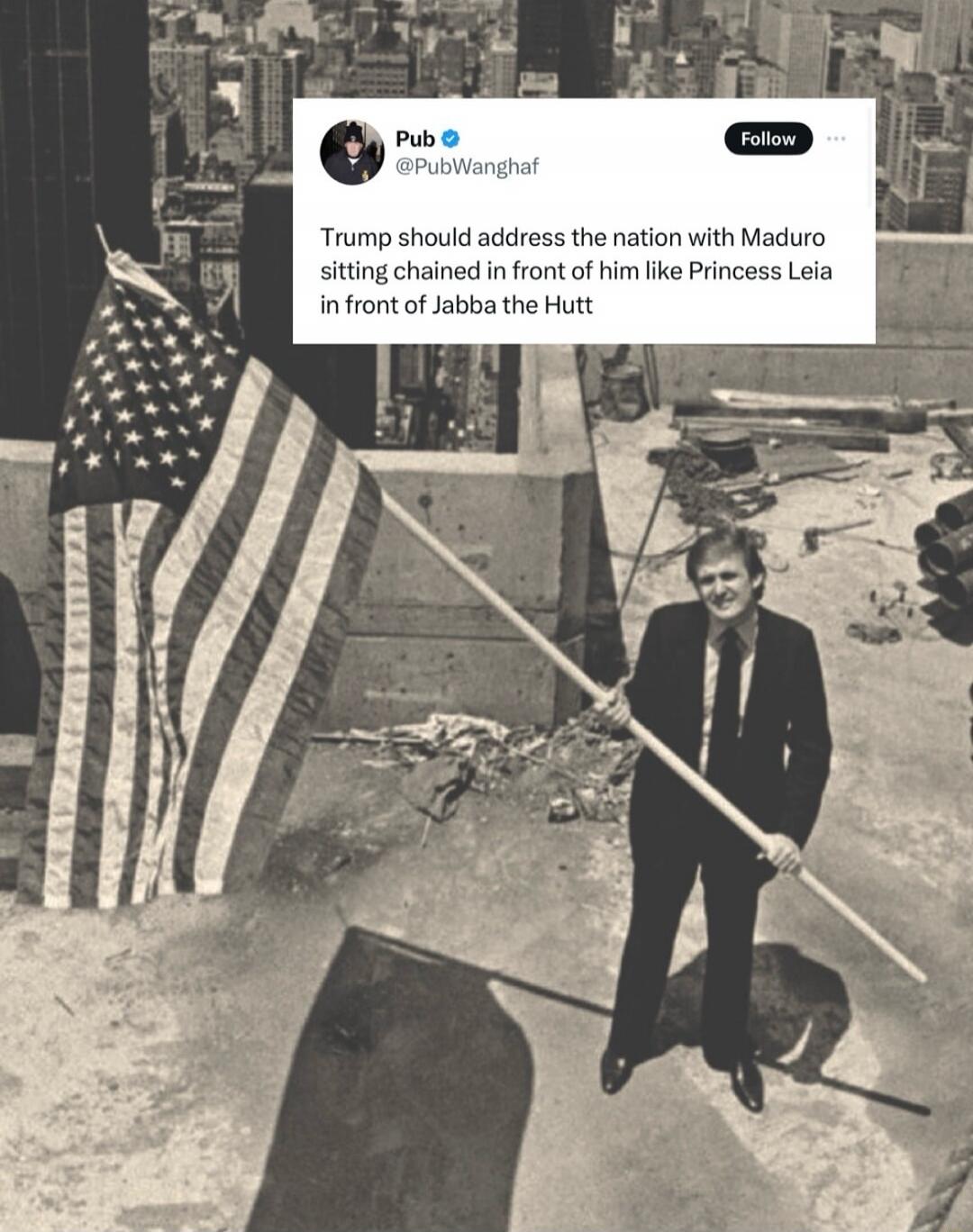 Trump should address the nation with Maduro sitting chained in front of him like Princess Leia in front of Jabba the Hutt