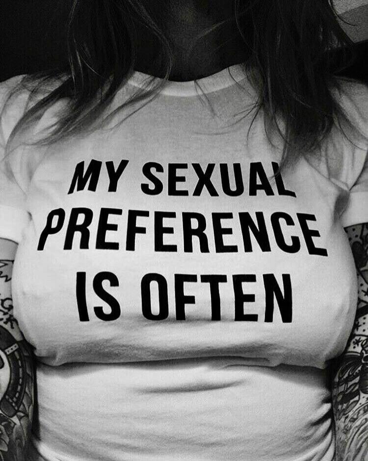 MY SEXUAL PREFERENCE IS OFTEN